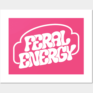 feral energy Posters and Art